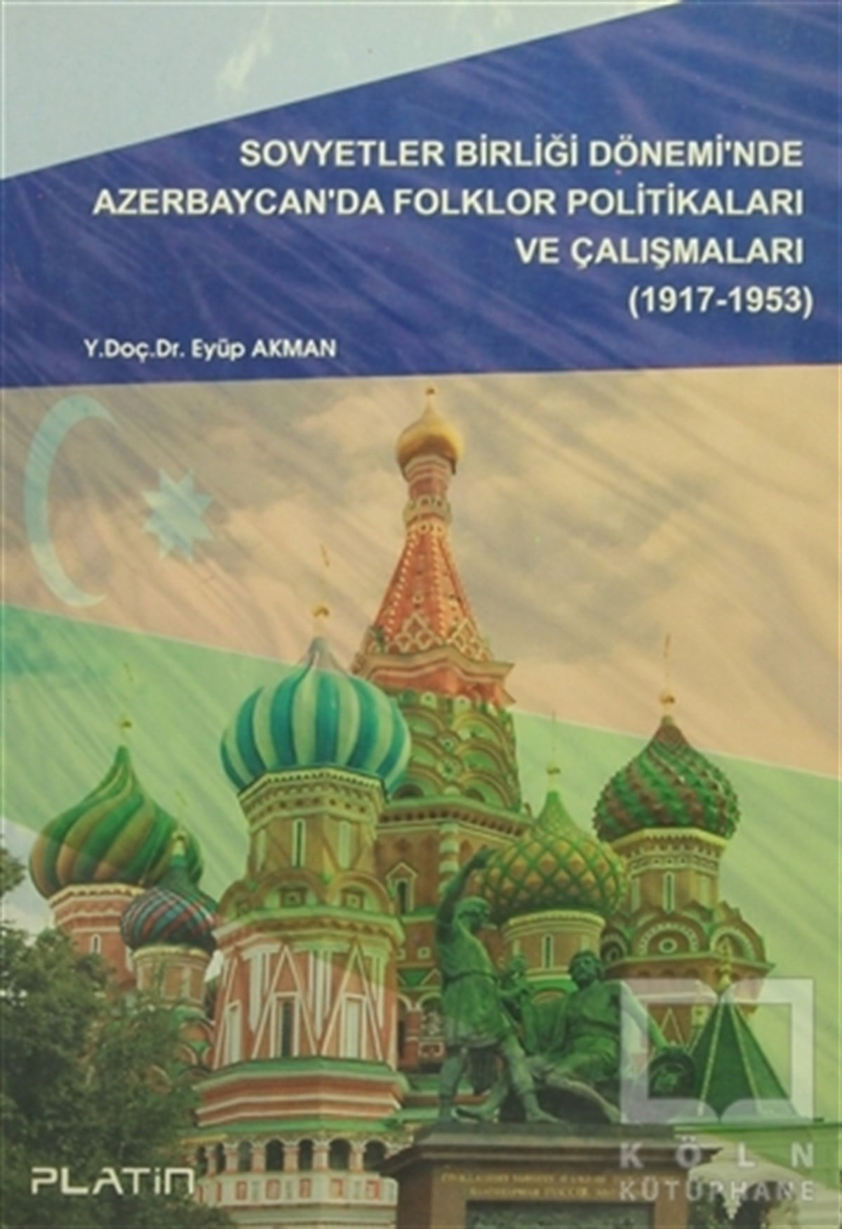Eyüp AkmanGenel KonularSovyetler Birliği Dönemi'nde Azerbaycan'da Folklor Politikaları ve Çalışmaları