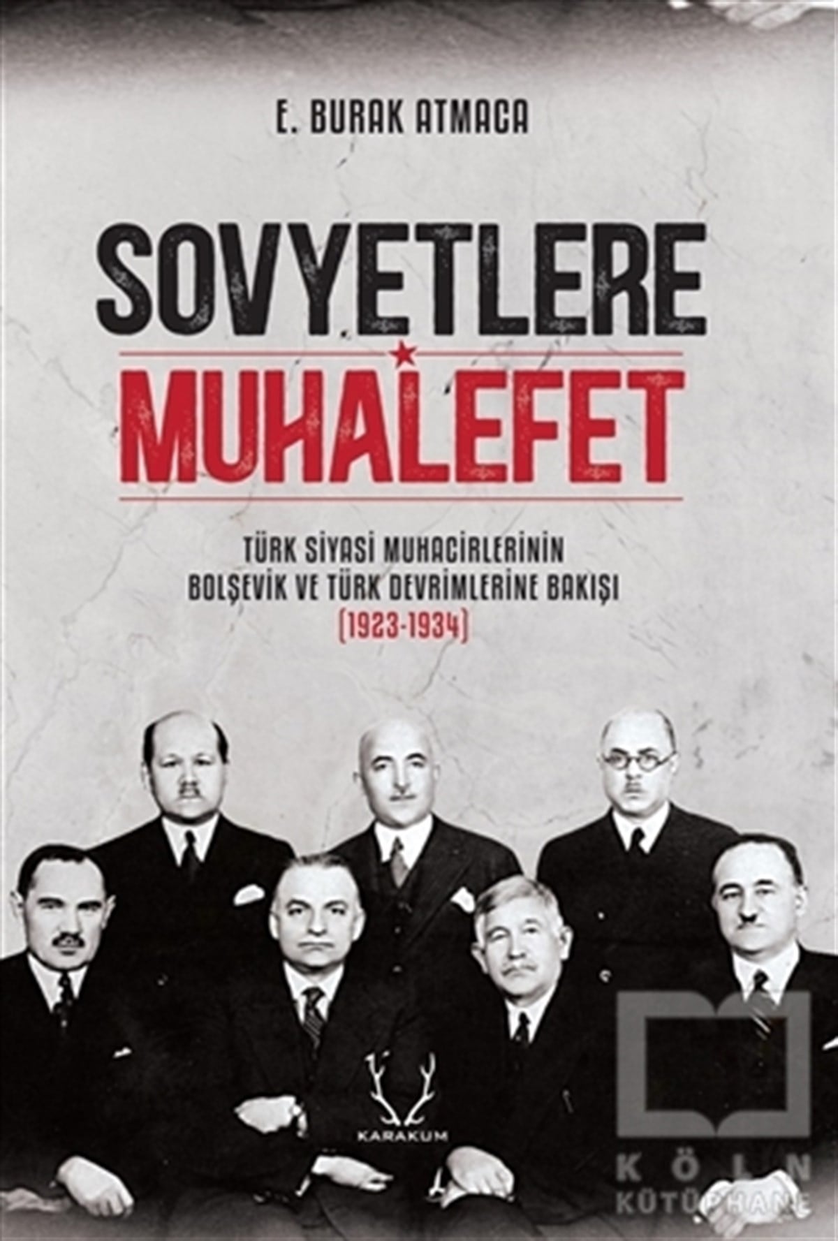 E. Burak AtmacaAraştırma - İncelemeSovyetlere Muhalefet