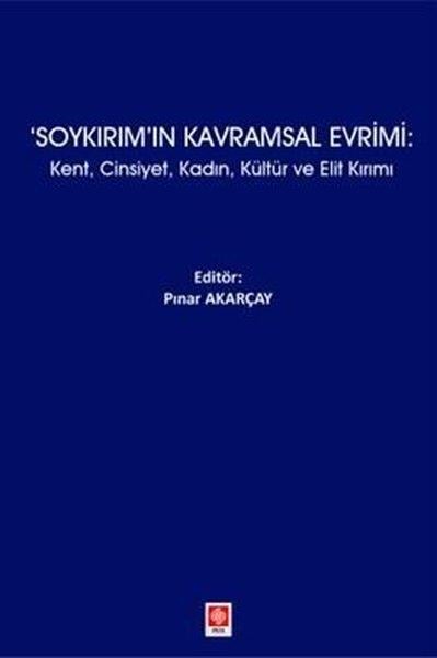 KolektifEğitimSoykırım'ın Kavramsal Evrimi: KentCinsiyetKadınKültür ve Elit Kırımı
