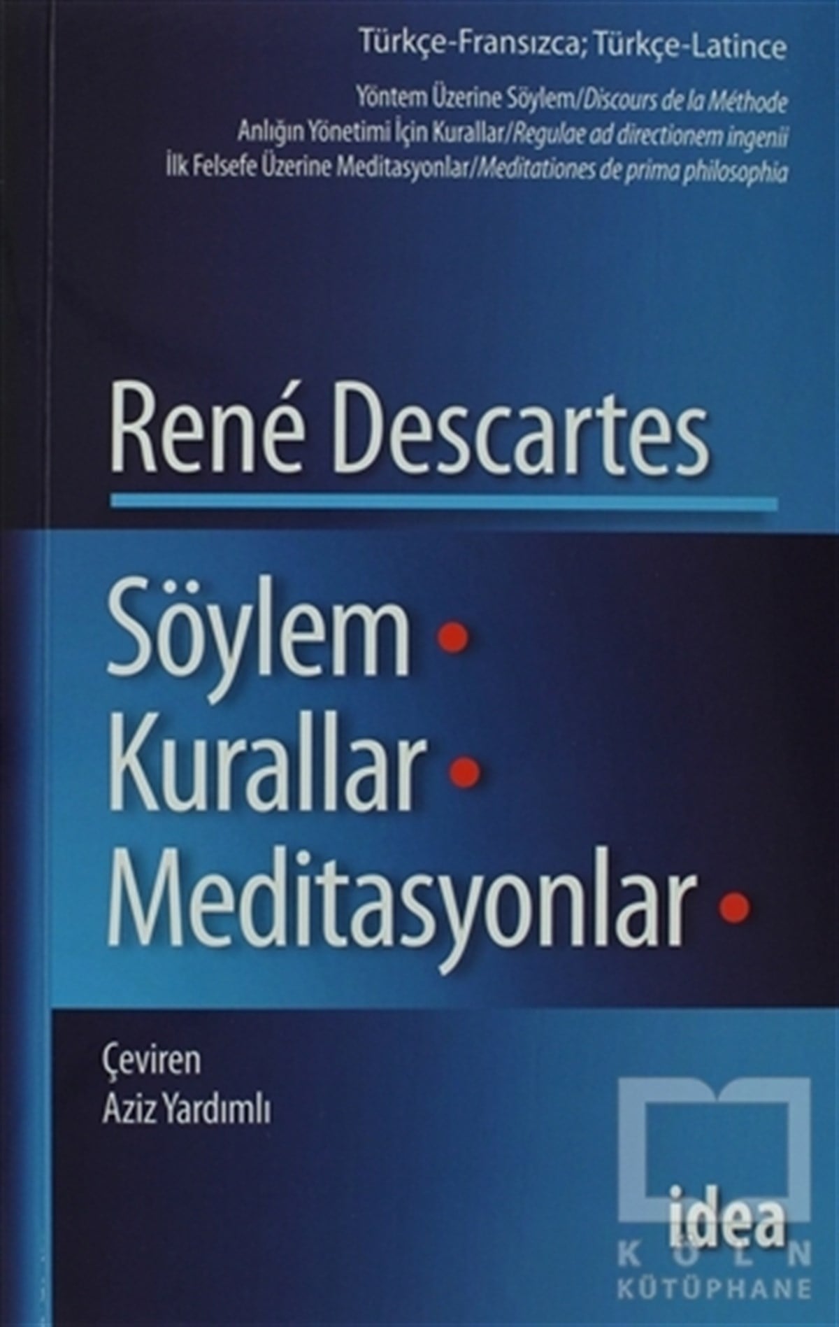 Rene DescartesFelsefi AkımlarSöylem - Kurallar - Meditasyonlar