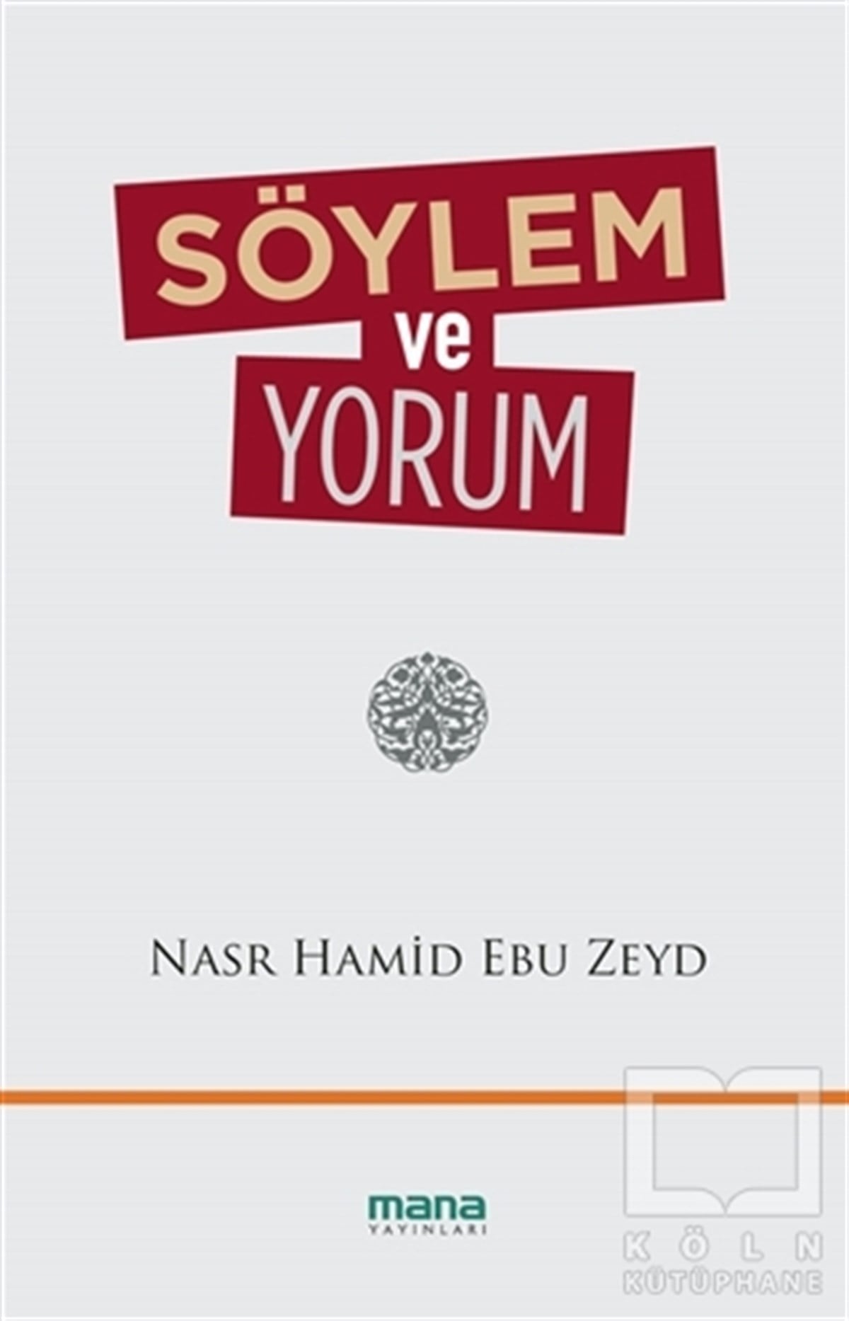 Nasr Hamid Ebu ZeydAraştırma-İnceleme-ReferansSöylem ve Yorum