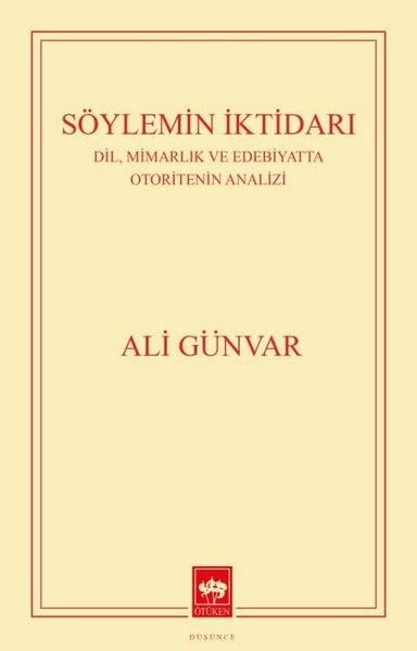 Ali GünvarMimarlık KitaplarıSöylemin İktidarı: Dil, Mimarlık ve Edebiyatta Otoritenin Analizi