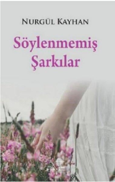 Nurgül KayhanTürk ŞiiriSöylenmemiş Şarkılar