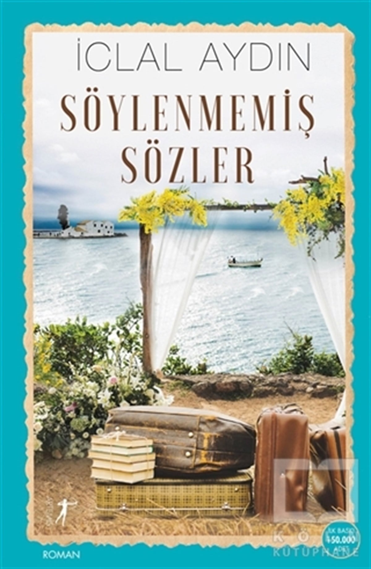 İclal AydınTürkçe RomanlarSöylenmemiş Sözler