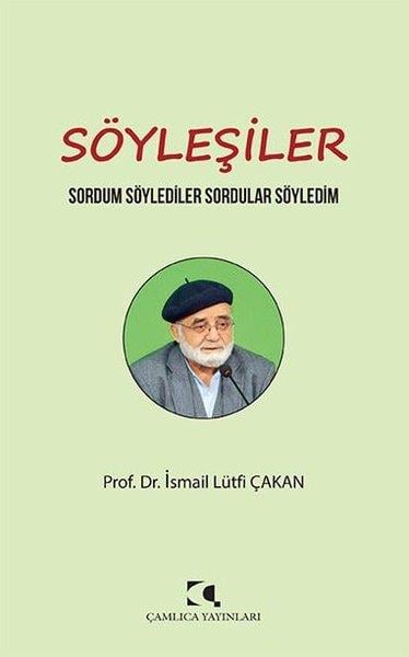 İsmail Lütfi ÇakanSöyleşiSöyleşiler - Sordum Söylediler Sordular Söyledim