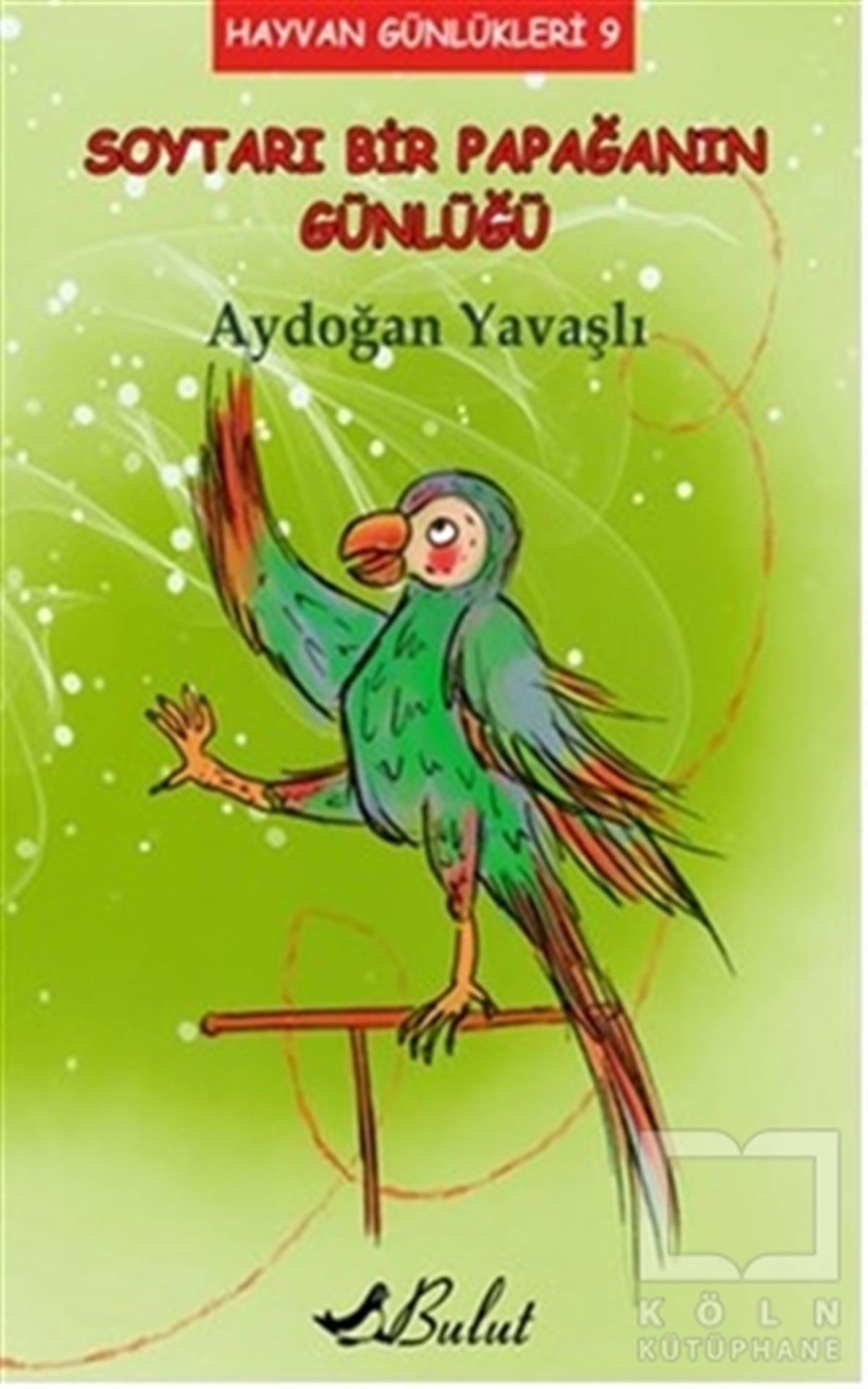 Aydoğan YavaşlıRoman-ÖyküSoytarı Bir Papağanın Günlüğü
