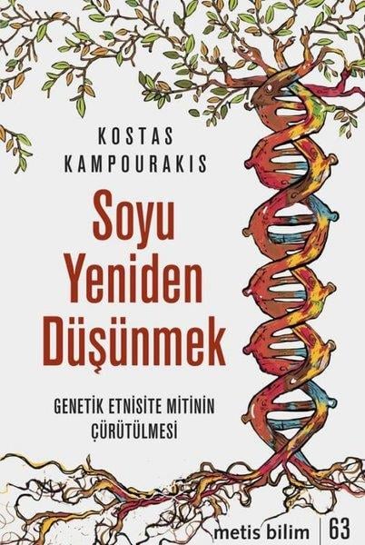Kostas KampourakisPopüler Bilim KitaplarıSoyu Yeniden Düşünmek - Genetik Etnisite Mitinin Çürütülmesi