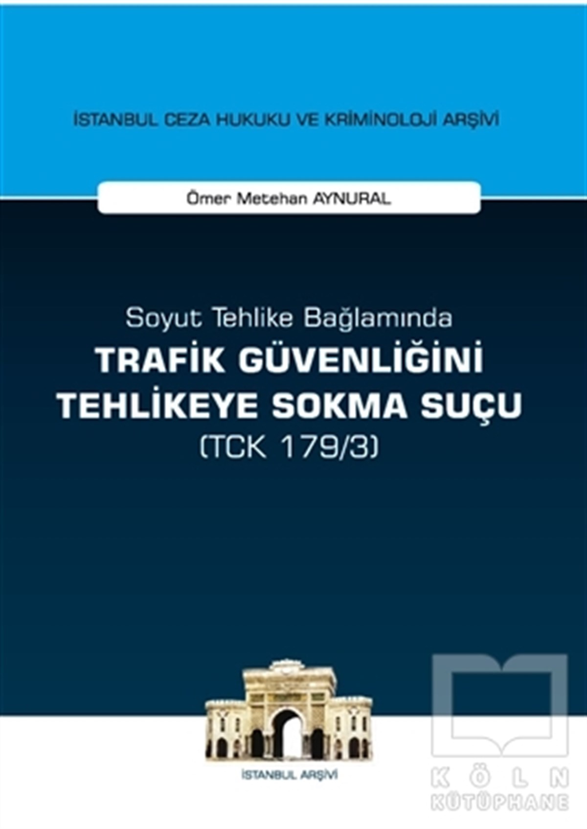 Ömer Metehan AynuralHukuk ÜzerineSoyut Tehlike Bağlamında Trafik Güvenliğini Tehlikeye Sokma Suçu ( TCK 179/3)