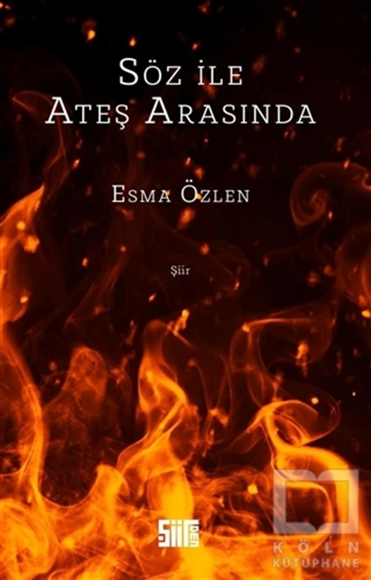 Esma ÖzlenŞiirSöz ile Ateş Arasında