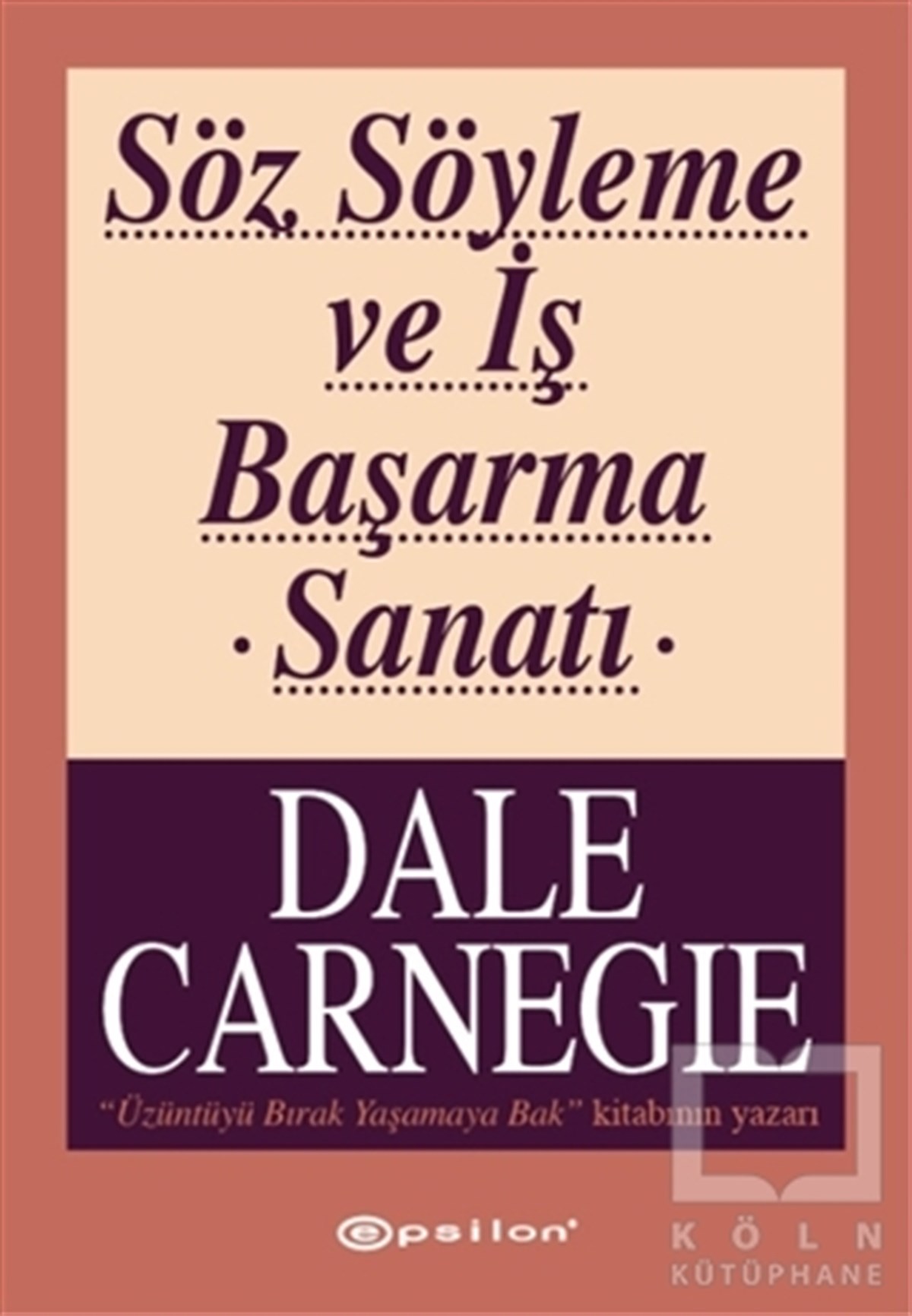Dale CarnegieKişisel GelişimSöz Söyleme ve İş Başarma Sanatı
