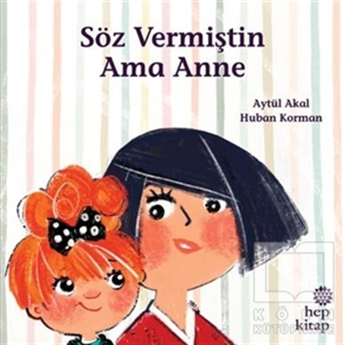 Aytül AkalOkul Öncesi Resimli KitaplarSöz Vermiştin Ama Anne