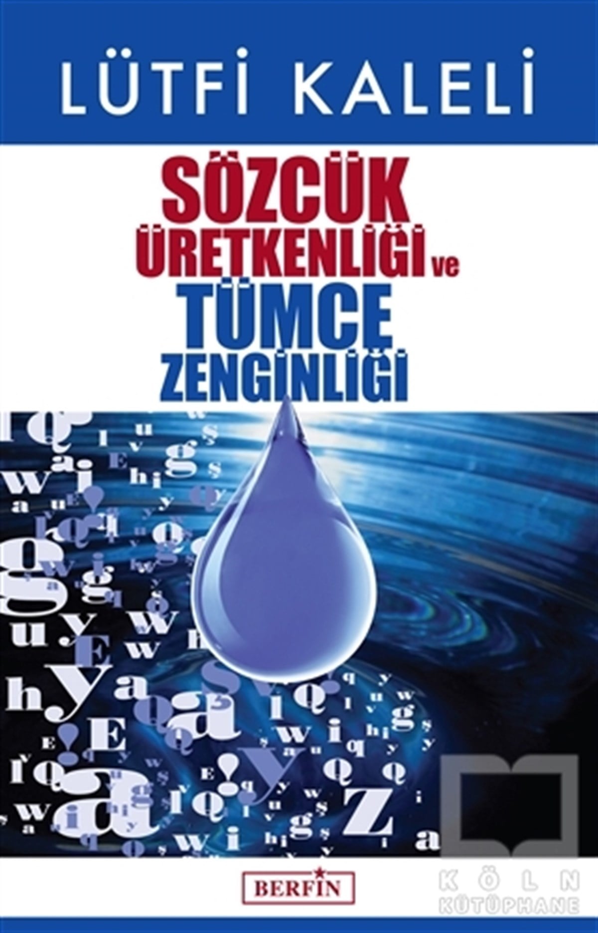 Lütfi KaleliDil ÖğrenimiSözcük Üretkenliği  ve Tümce Zenginliği