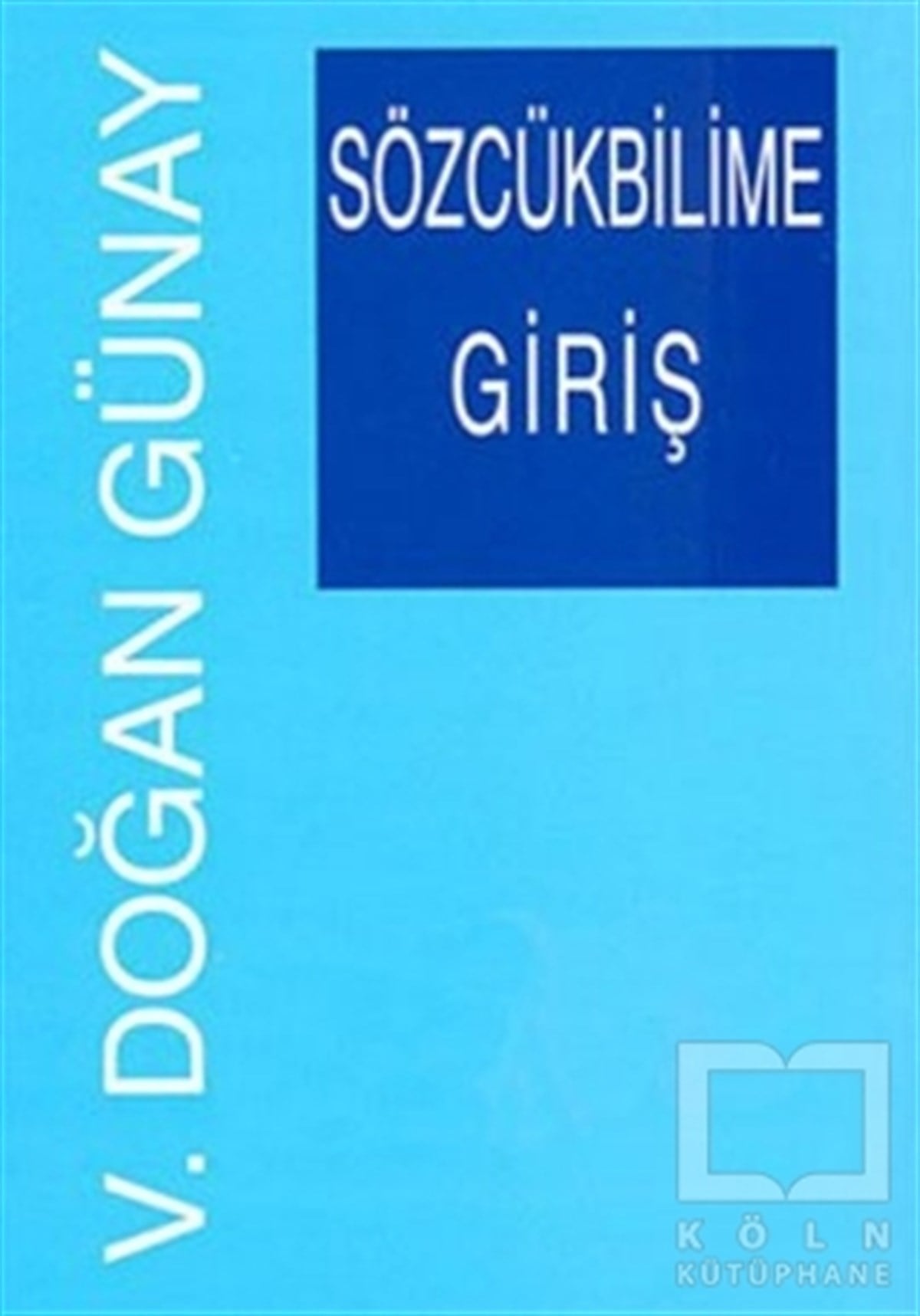 V. Doğan GünayDiğerSözcükbilime Giriş