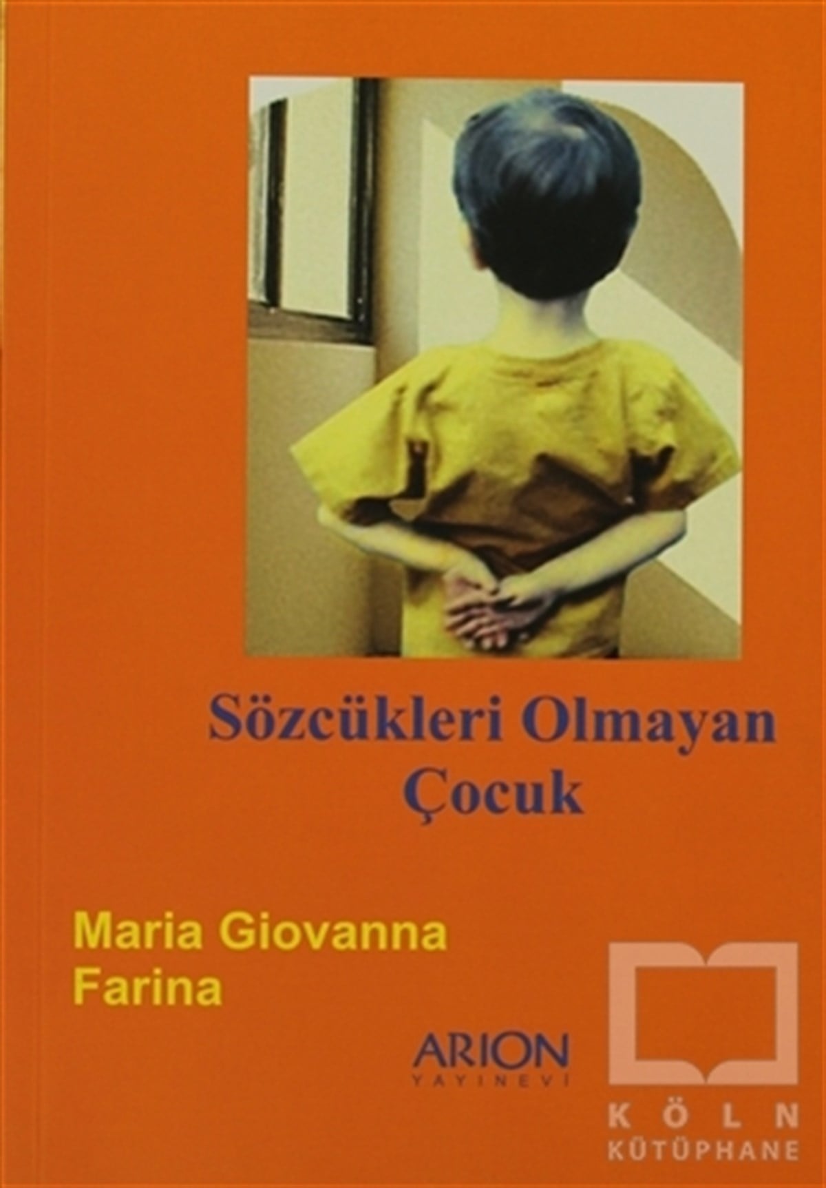 Maria Giovanna FarinaRomanSözcükleri Olmayan Çocuk