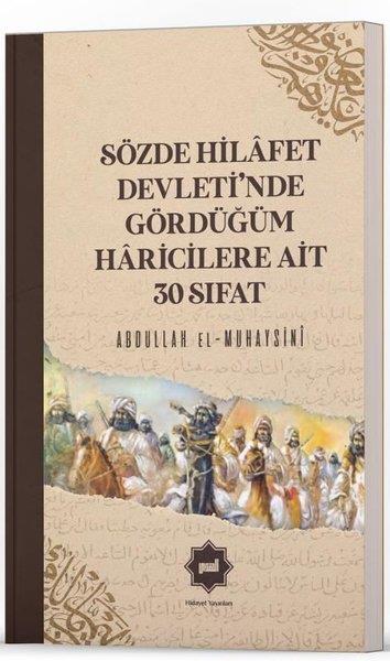 Abdullah El - Muhaysiniİslami KitaplarSözde Hilafet Devleti'nde Gördüğüm Haricilere Ait 30 Sıfat