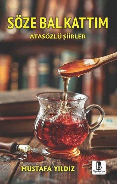 Mustafa YıldızTürk ŞiiriSöze Bal Kattım