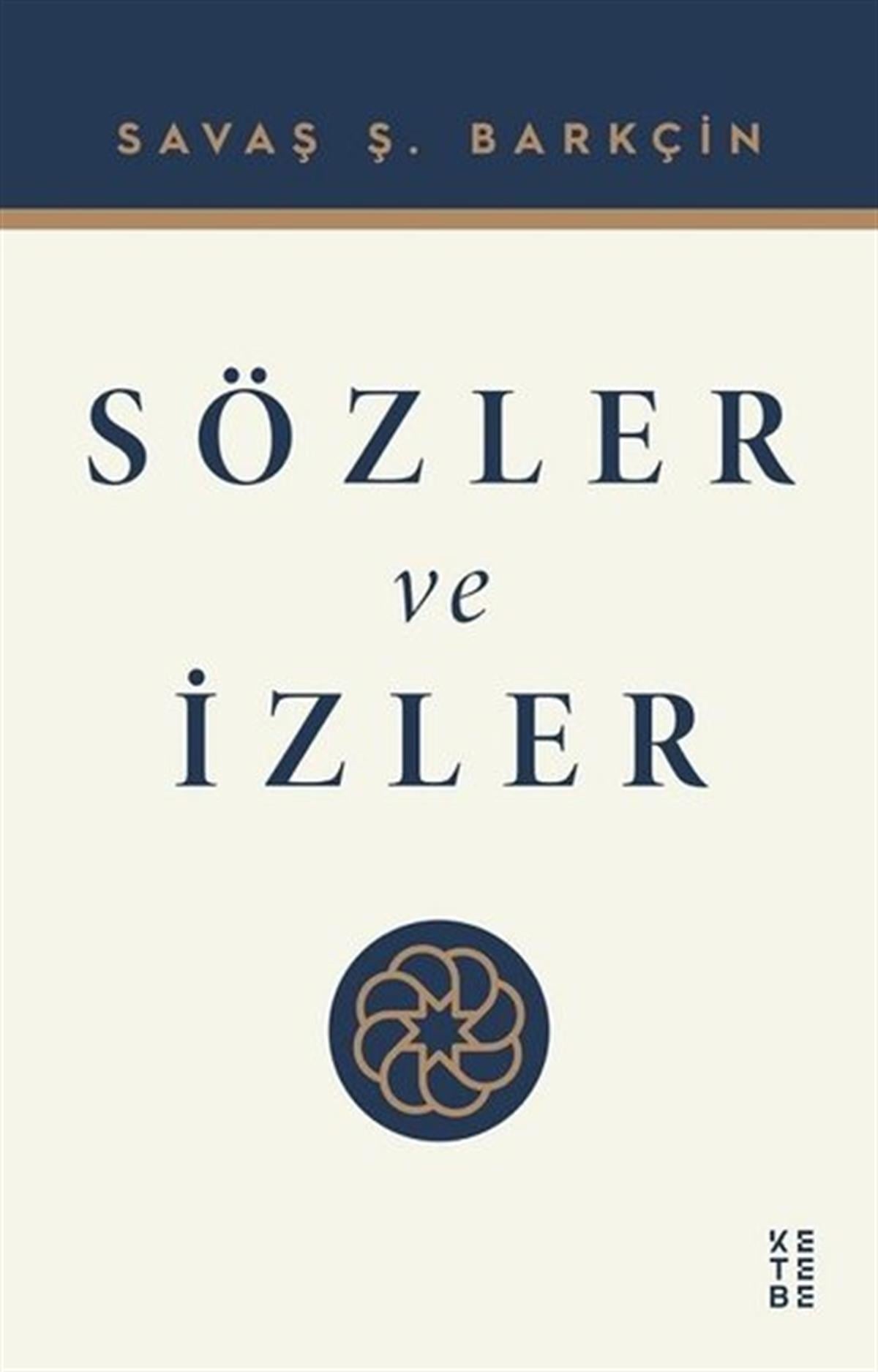 Savaş Ş. BarkçinEleştiri & Kuram & İnceleme KitaplarıSözler ve İzler