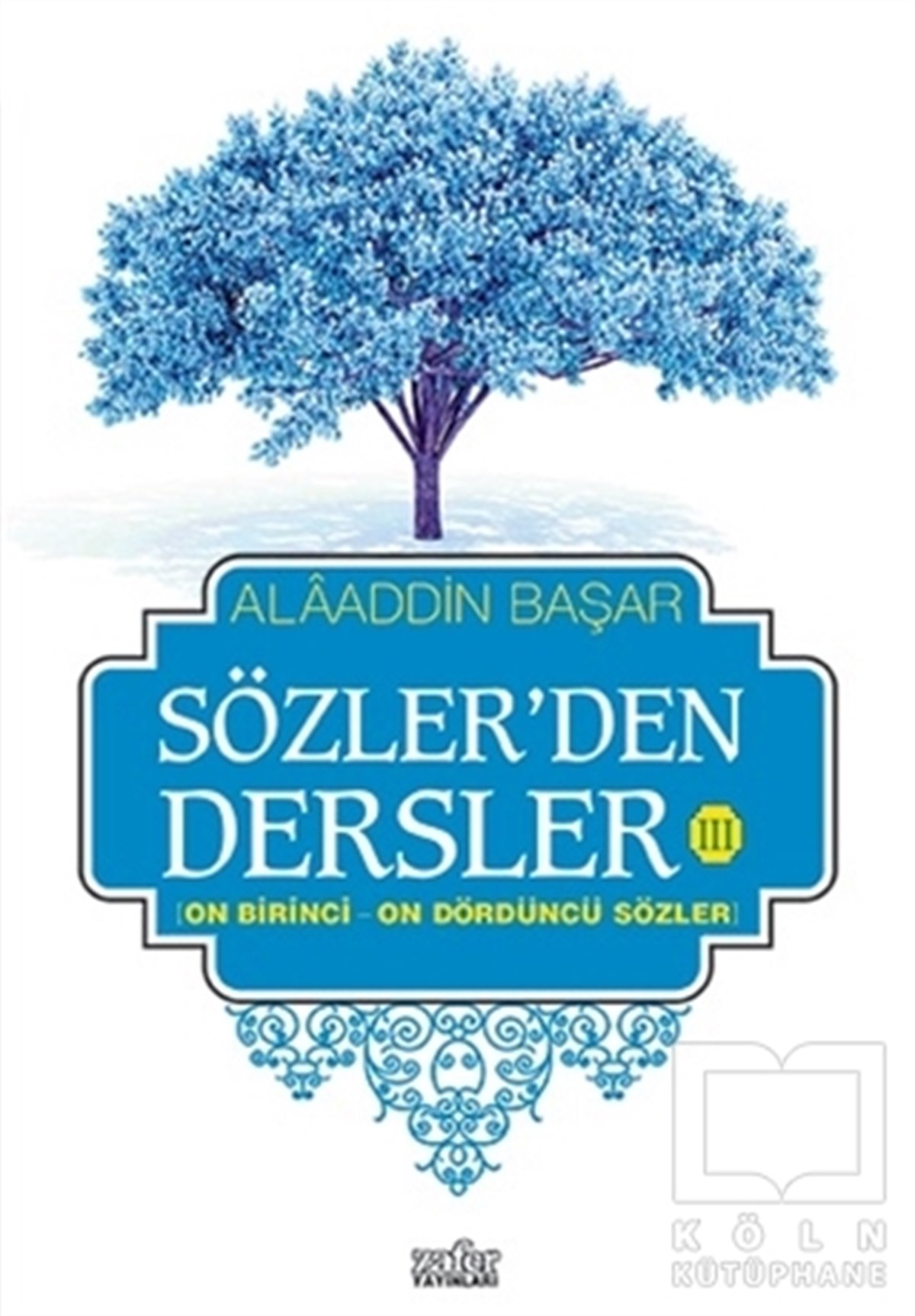 Alaaddin BaşarTasavvuf - Mezhepler - TarikatlarSözler'den Dersler 3