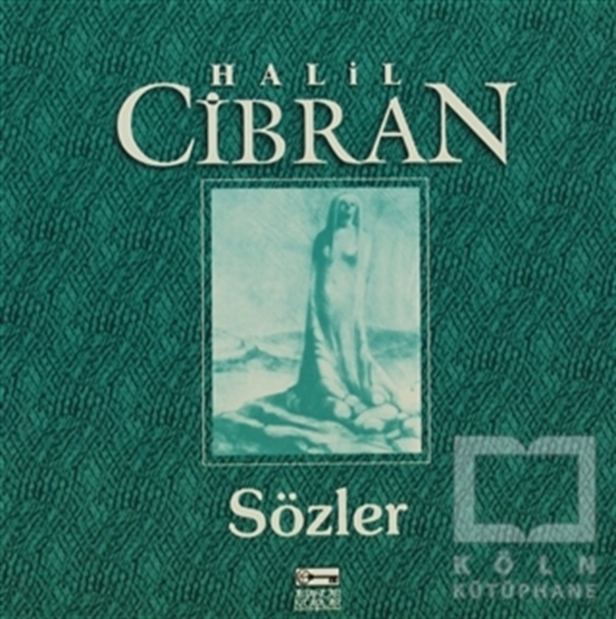 Halil CibranOrtadoğu - Arap EdebiyatıSözler