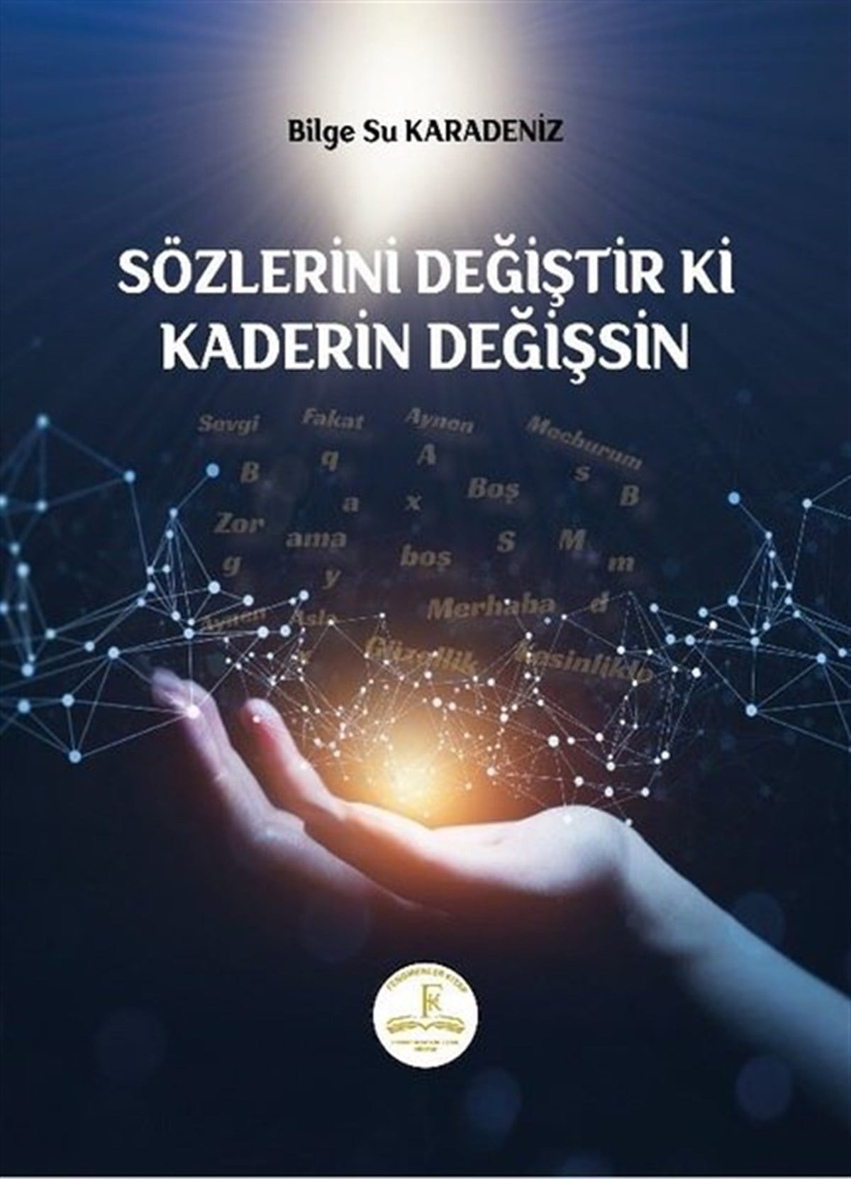 Bilge Su KaradenizDeneme KitaplarıSözlerini Değiştir ki Kaderin Değişsin