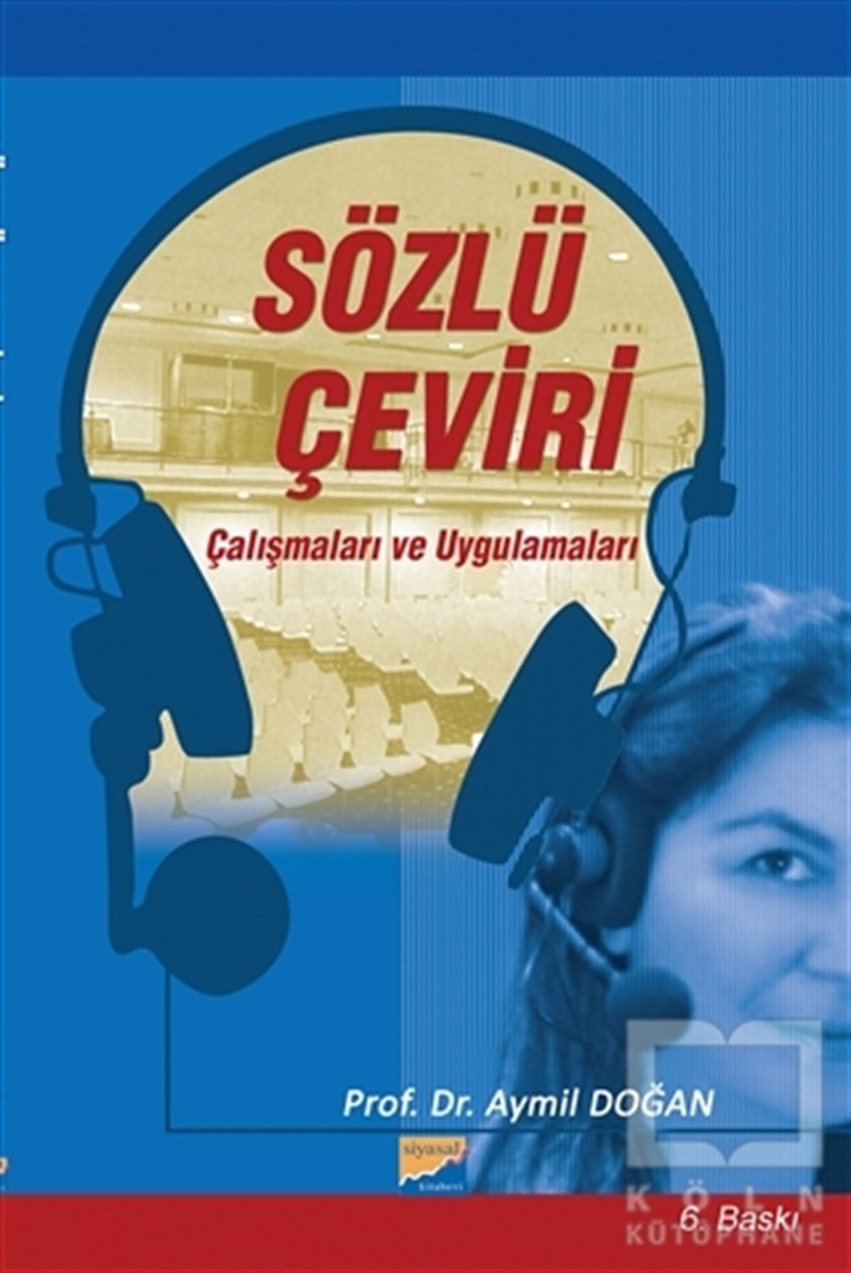 Aymil DoğanAraştırma-İnceleme-ReferansSözlü Çeviri Çalışmaları ve Uygulamaları