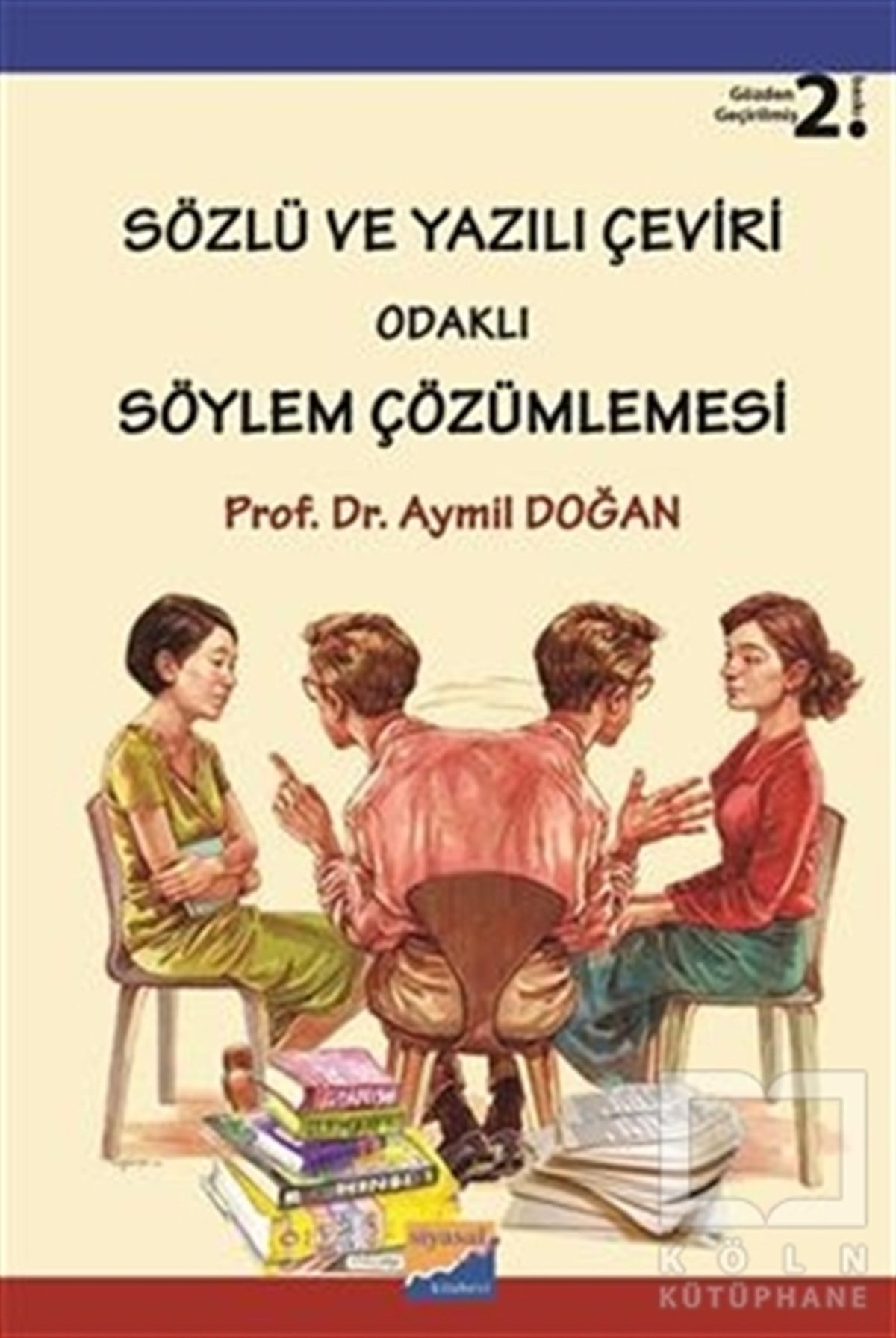 Aymil DoğanDiğerSözlü ve Yazılı Çeviri Odaklı Söylem Çözümlemesi
