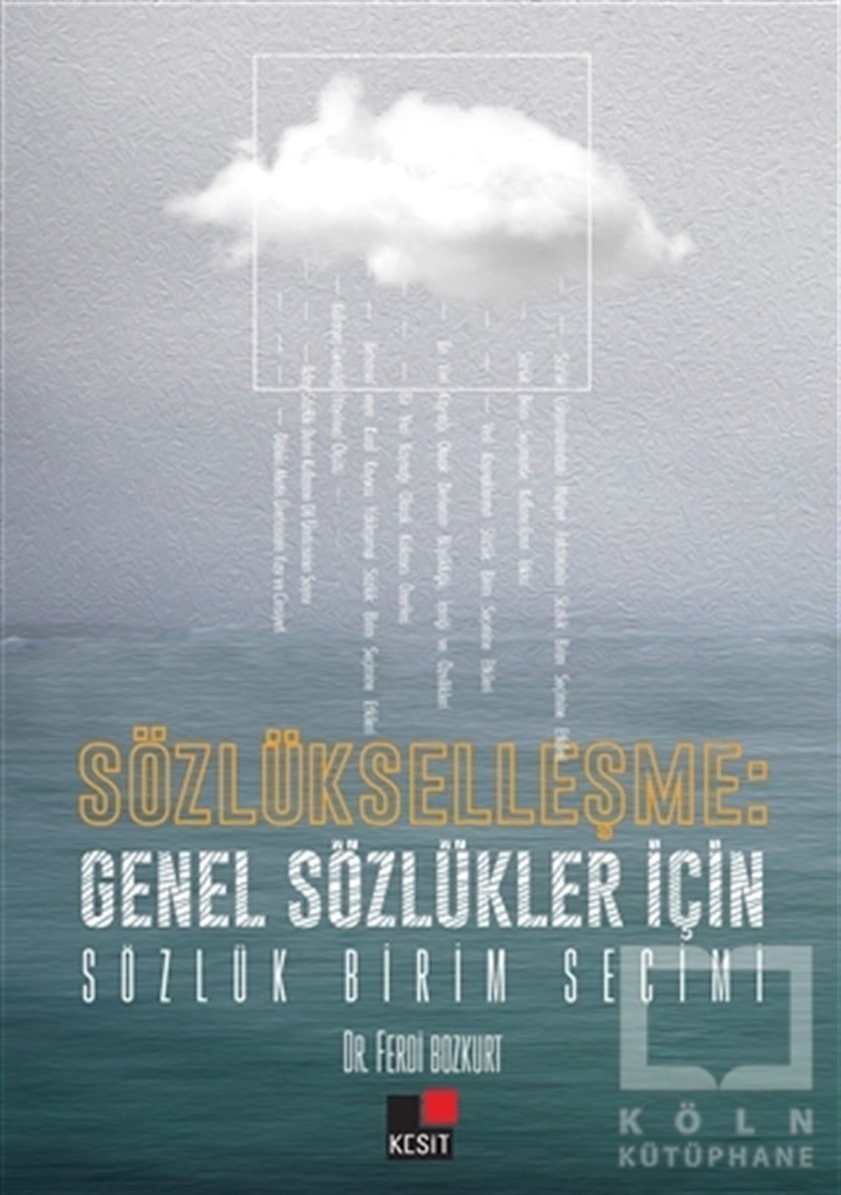 Ferdi BozkurtSözlükler ve Konuşma KılavuzlarıSözlükleşme: Genel Sözlükler İçin Sözlük Birim Seçimi