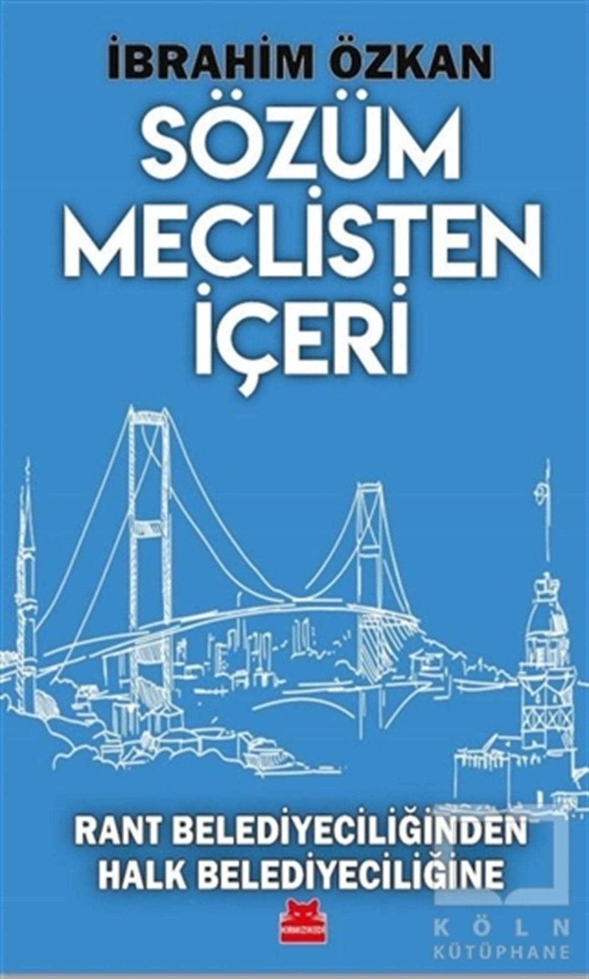 İbrahim ÖzkanAraştırma & İnceleme ve Referans KitaplarıSözüm Meclisten İçeri