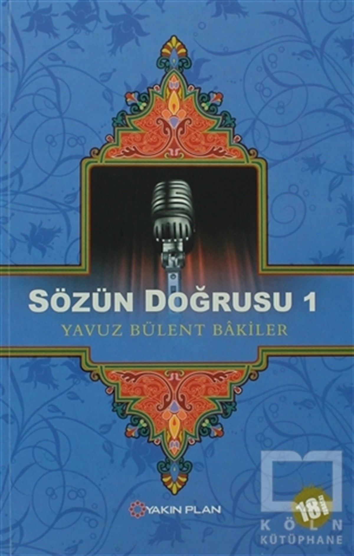 Yavuz Bülent BakilerEleştiri, İnceleme, KuramSözün Doğrusu 1