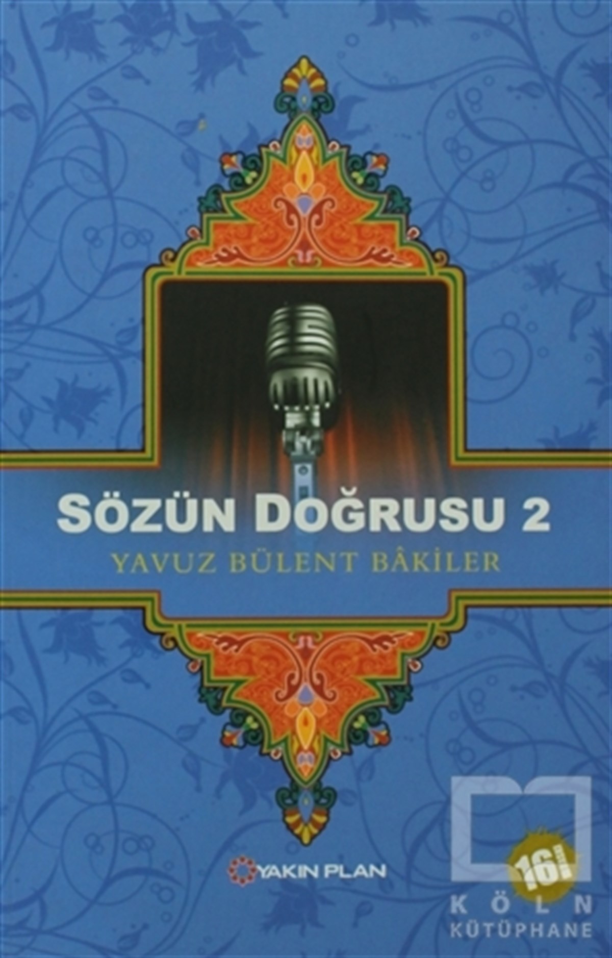 Yavuz Bülent BakilerEleştiri, İnceleme, KuramSözün Doğrusu 2
