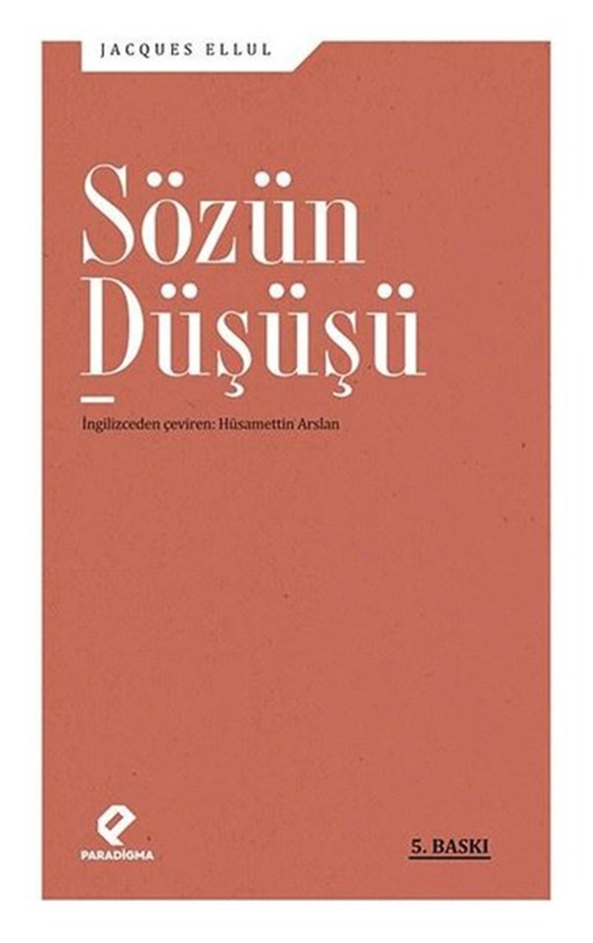 Jacques EllulTürkçe Dil Bilim KitaplarıSözün Düşüşü