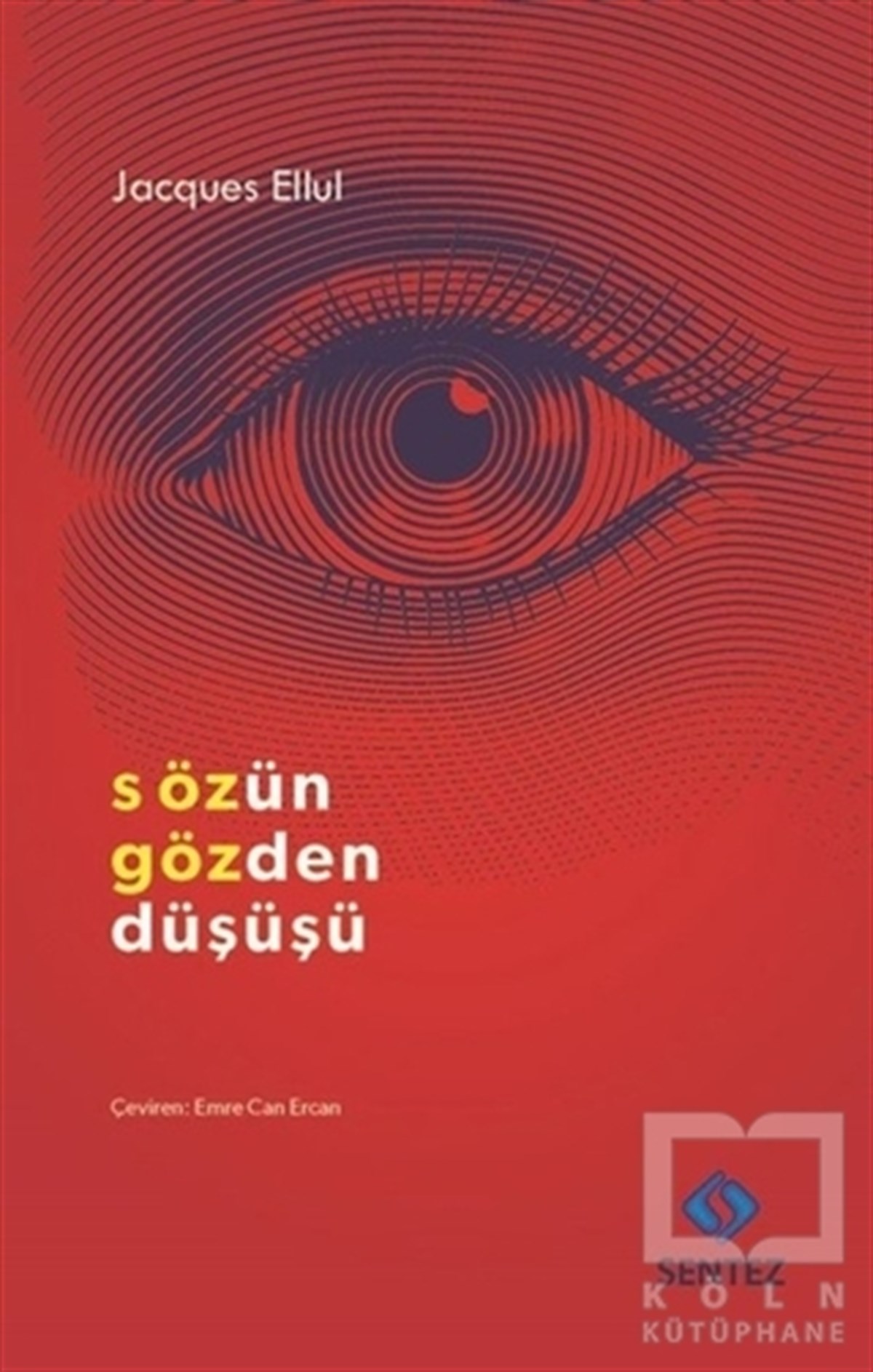 Jacques EllulGenel FelsefeSözün Gözden Düşüşü