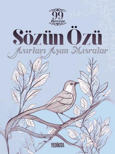 Mustafa DedelerTürk ŞiiriSözün Özü - Asırları Aşan Mısralar