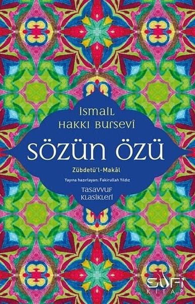 İsmail Hakkı BurseviTasavvuf KitaplarıSözün Özü - Zübdetü'l - Makal
