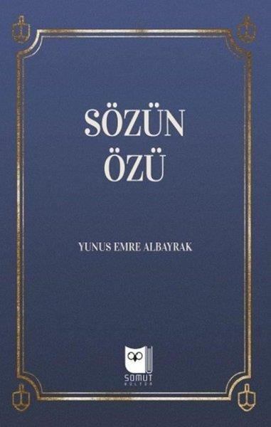 Yunus Emre AlbayrakAnı & Mektup & Günlük KitaplarıSözün Özü