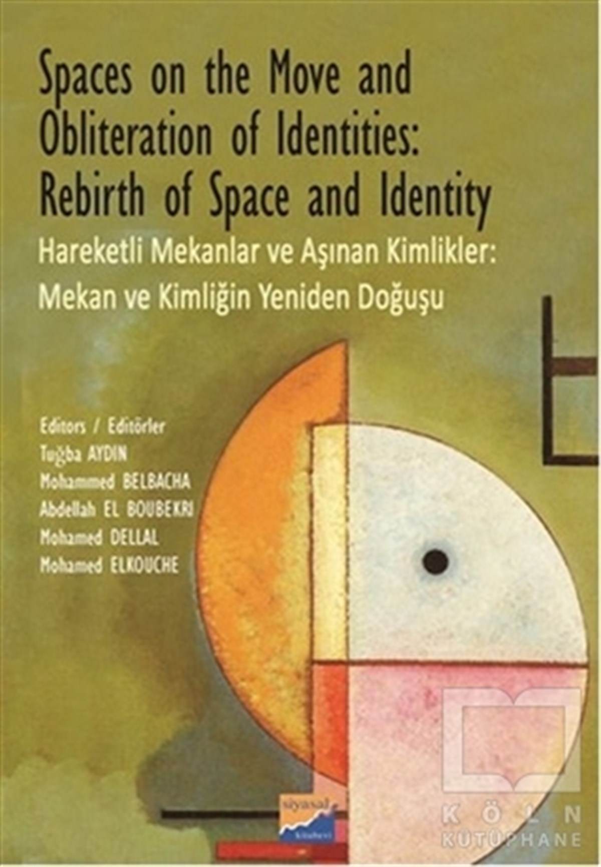 Tuğba AydınAkademikSpaces on the Move And Obliteration of Identites: Rebirth of Space and Identity - Hareketli Mekanlar ve Aşınan Kimlikler: Mekan ve Kimliğin Yeniden Doğuşu