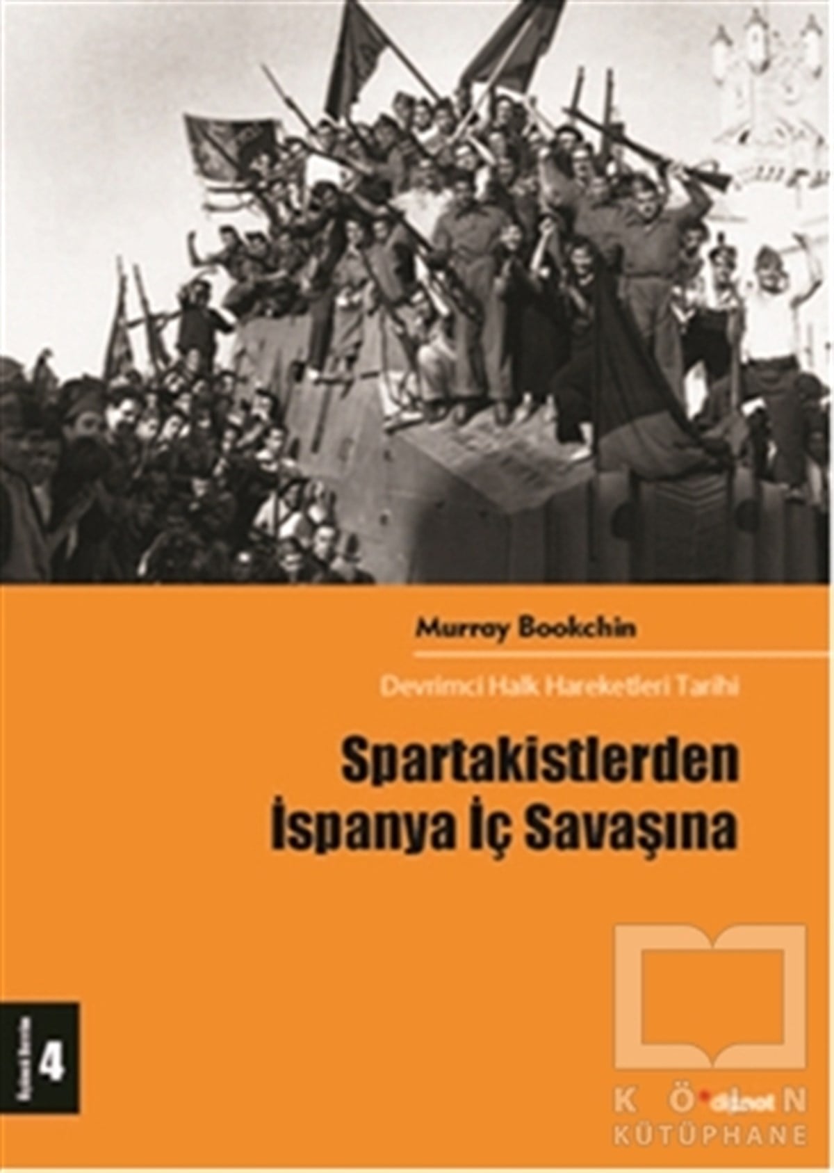 Murray BookchinDünya TarihiSpartakistlerden İspanya İç Savaşına