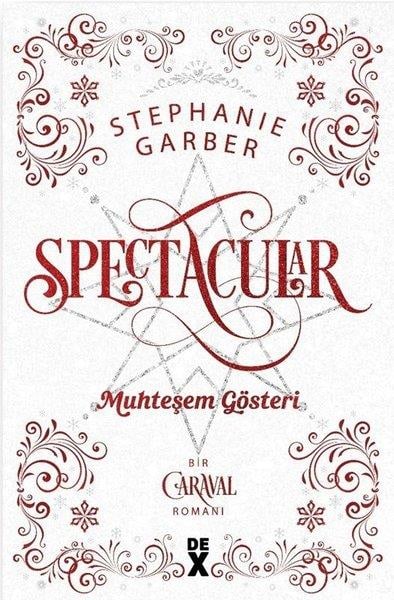 Stephanie GarberAşk Kitapları & Aşk RomanlarıSpectacular: Muhteşem Gösteri - Bir Caraval Romanı