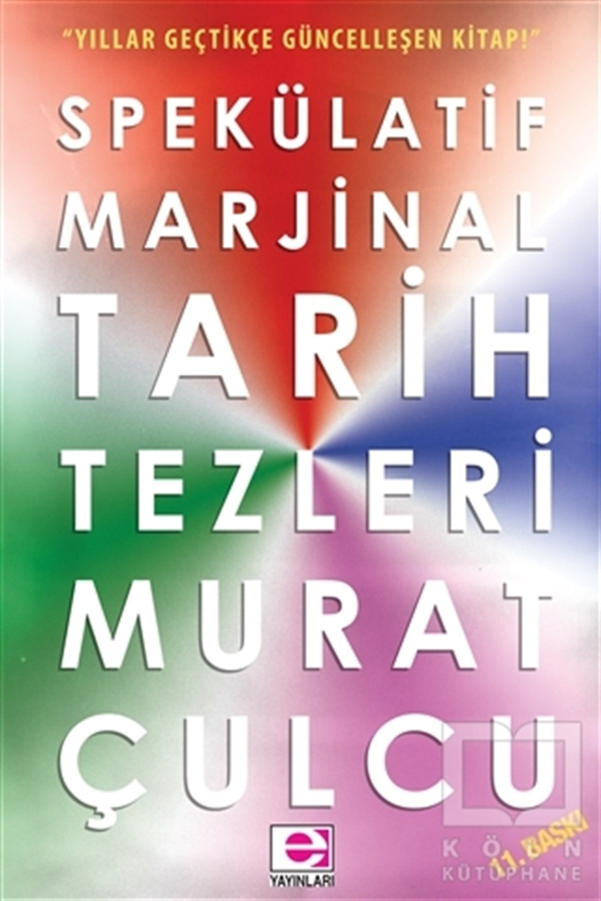 Murat ÇulcuYakın TarihSpekülatif Marjinal Tarih Tezleri