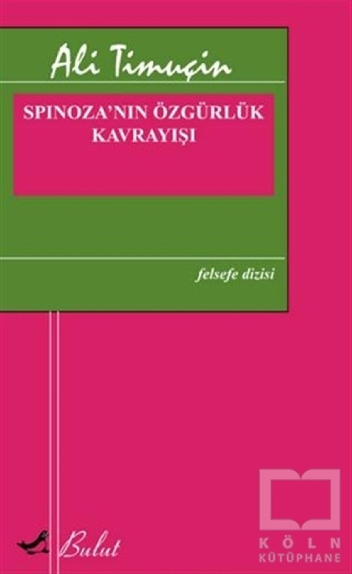 Ali TimuçinDüşünceSpinoza’nın Özgürlük Kavrayışı