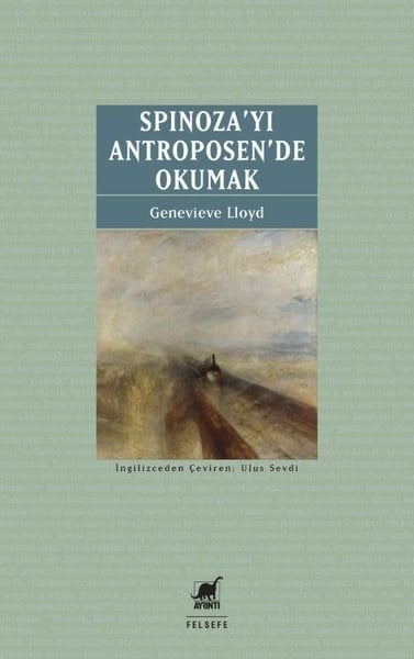 Genevieve LloydFelsefe BilimiSpinoza'yı Antroposen'de Okumak