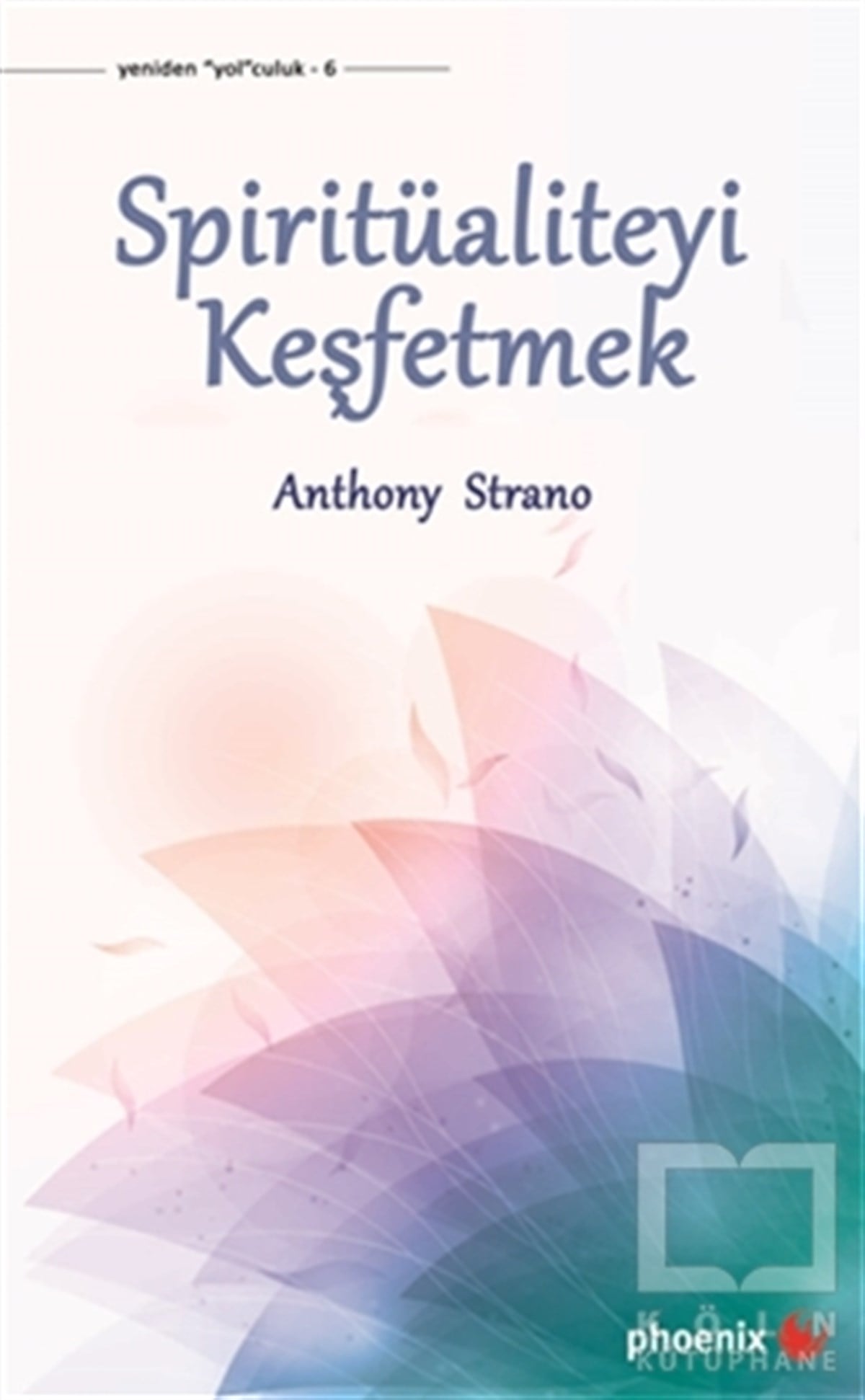 Anthony StranoKişisel GelişimSpiritüaliteyi Keşfetmek