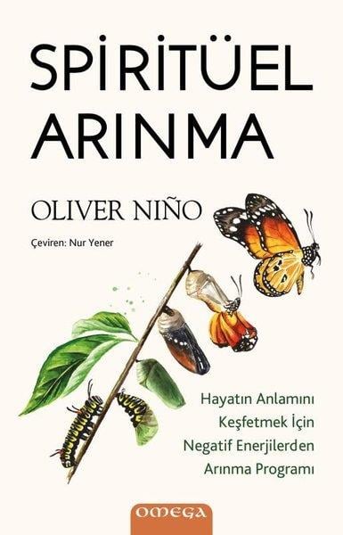Oliver NinoKişisel Gelişim KitaplarıSpirituel Arınma: Hayatın Anlamını Keşfetmek İçin Negatif Enerjilerden Arınma Programı