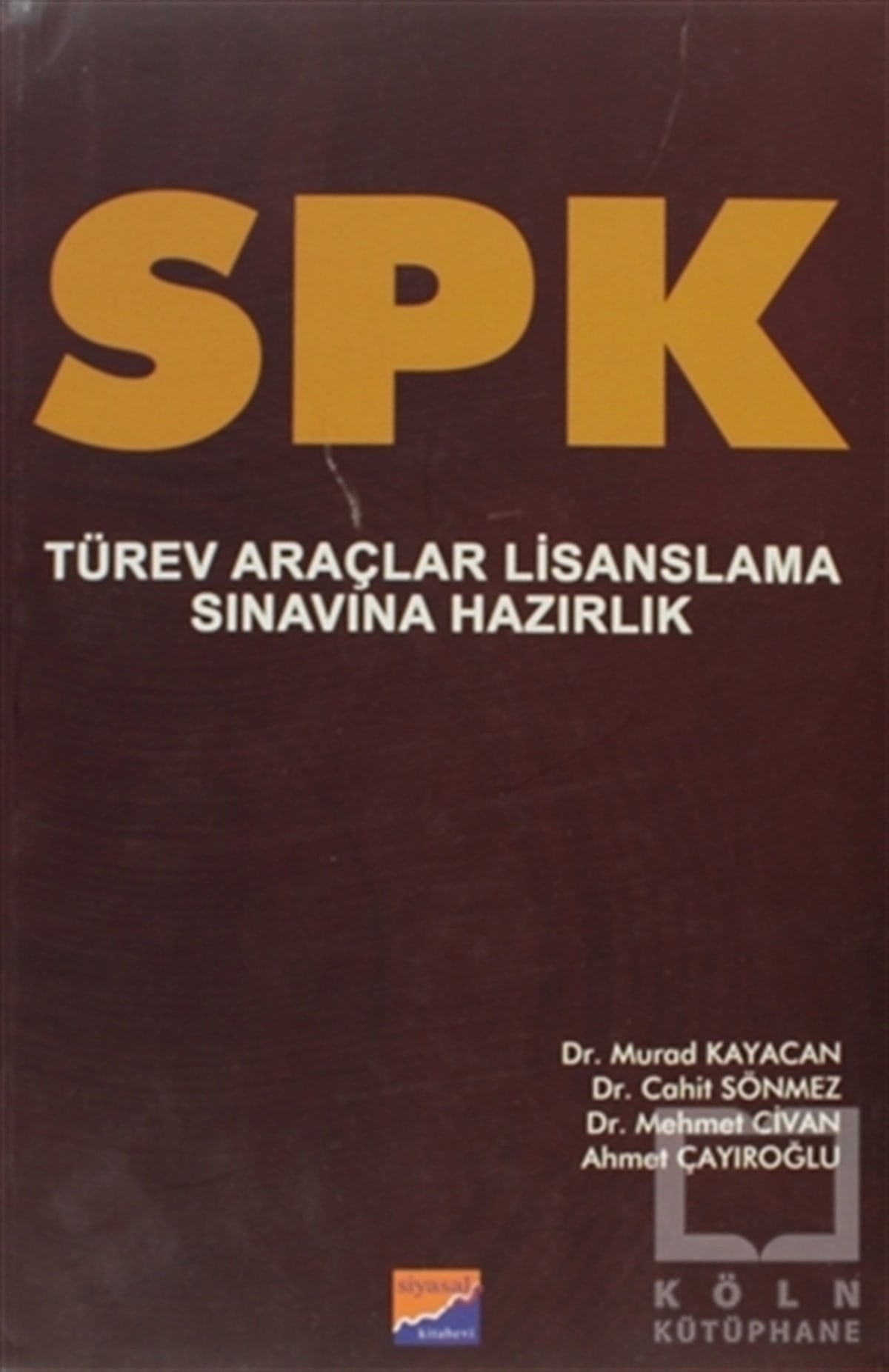 Mehmet CivanSınavlara Hazırlık KitaplarıSPK Türev Araçlar Lisanslama Sınavına Hazırlık