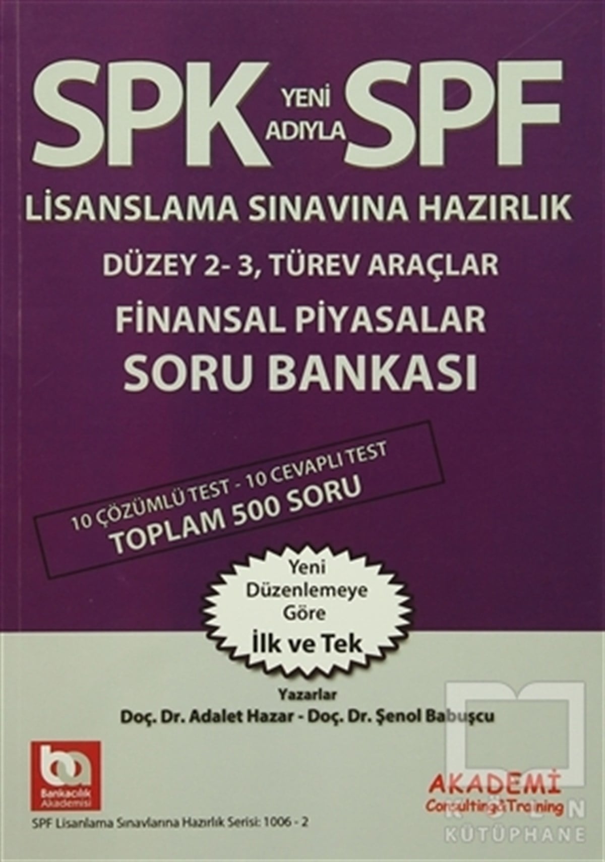 Adalet HazarSınavlara Hazırlık KitaplarıSPK Yeni Adıyla SPF Lisanslama Sınavına Hazırlık Düzey 2 - 3i Türev Araçlar Finansal Piyasalar Soru Bankası