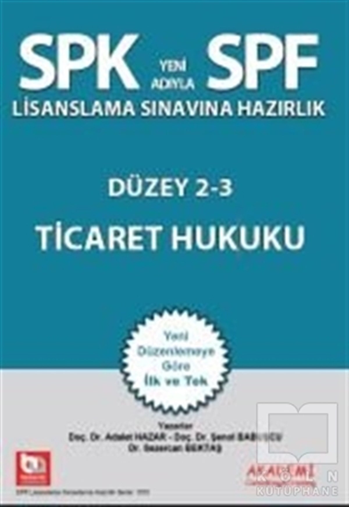 Adalet HazarSınavlara Hazırlık KitaplarıSPK Yeni Adıyla SPF Lisanslama Sınavına Hazırlık Düzey 2 - 3 Ticaret Hukuku