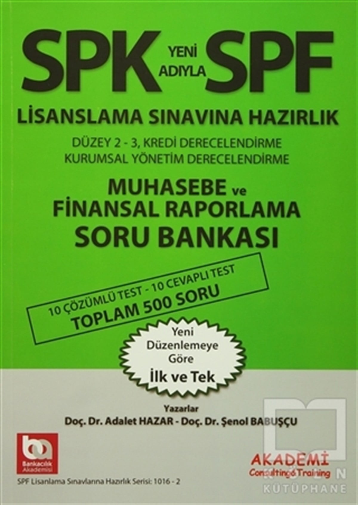 Adalet HazarSınavlara Hazırlık KitaplarıSPK Yeni Adıyla SPF Lisanslama Sınavına Hazırlık Muhasebe ve Finansal Raporlama Soru Bankası