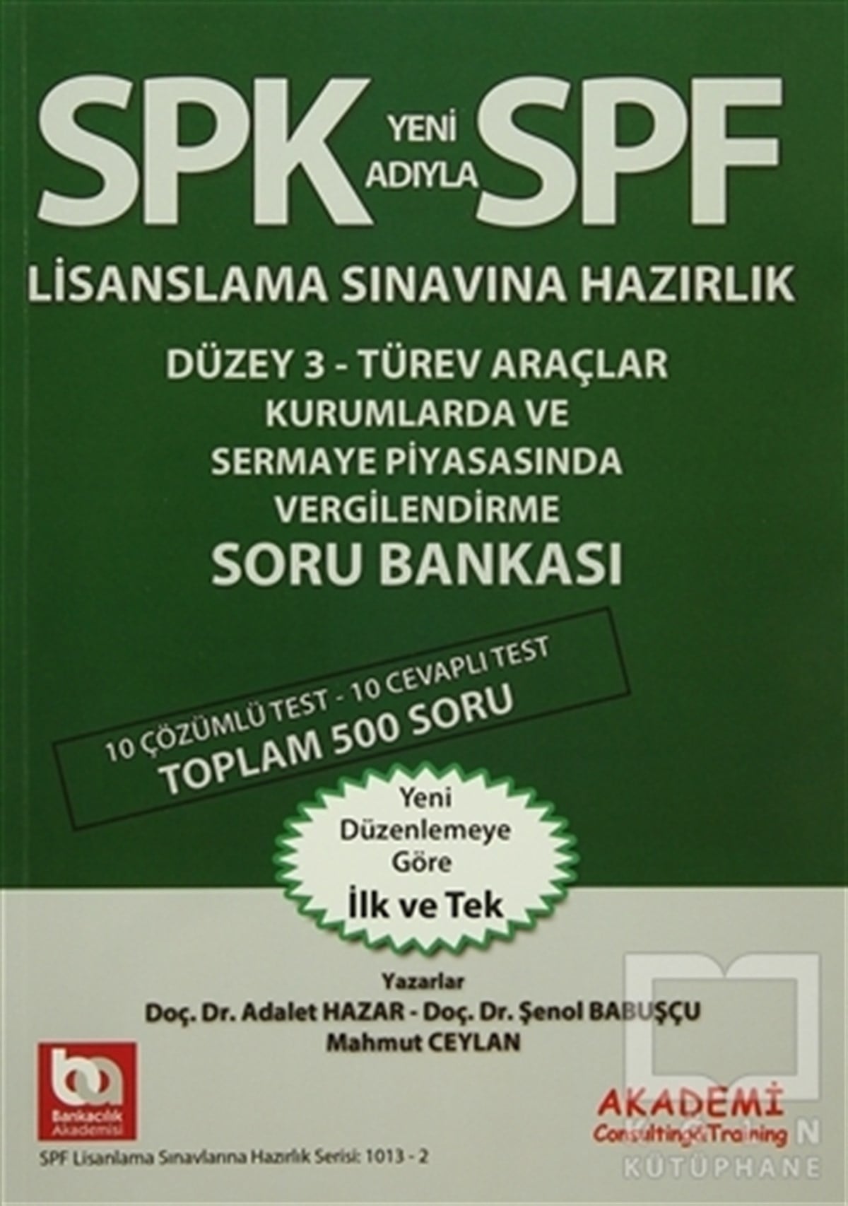 Adalet HazarSınavlara Hazırlık KitaplarıSPK Yeni Adıyla SPF Lisanslama Sınavına Hazırlık Düzey 3 Türev Araçlar Kurumlarda ve Sermaye Piyasasında Vergilendirme Soru Bankası