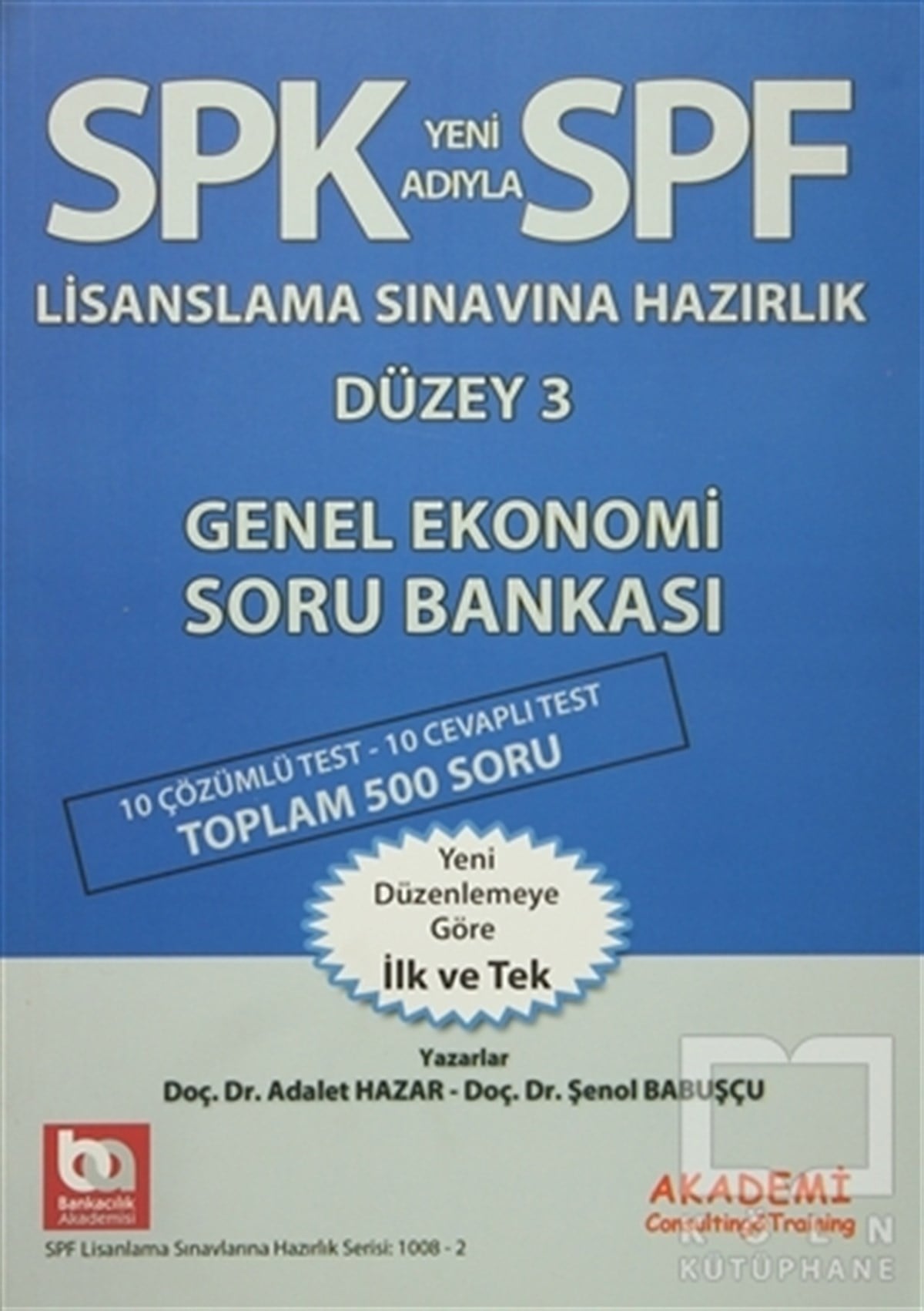 Adalet HazarSınavlara Hazırlık KitaplarıSPK Yeni Adıyla SPF Lisanslama Sınavına Hazırlık Düzey 3 Genel Ekonomi Soru Bankası