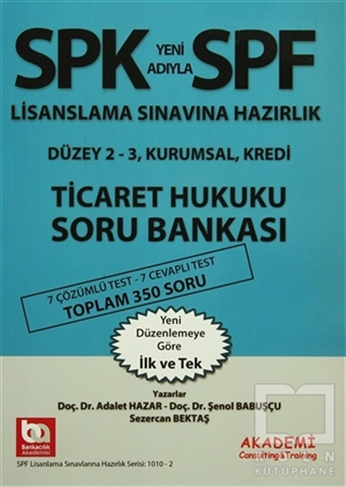 Adalet HazarDiğerSPK Yeni Adıyla SPF Lisanslama Sınavına Hazırlık Düzey 2-3 - Kurumsal, Kredi Ticaret Hukuku Soru Bankası
